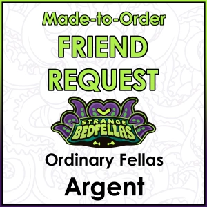 Friend Request - Ordinary Fellas Argent